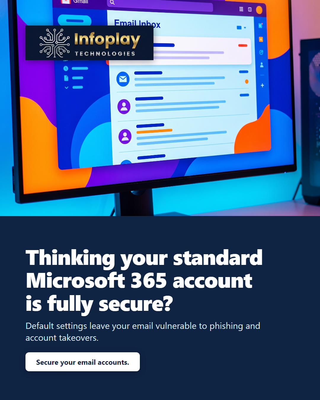 Sample ad 3: Thinking your standard Microsoft 365 account is fully secure?