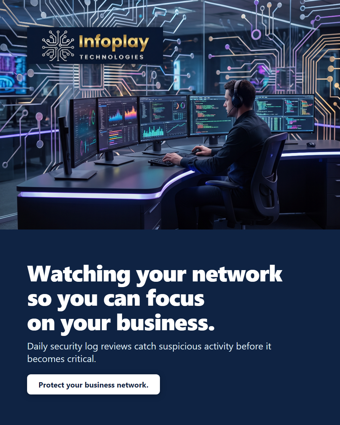 Sample ad: Watching your network so you can focus on your business. A technician at a bank of monitors.